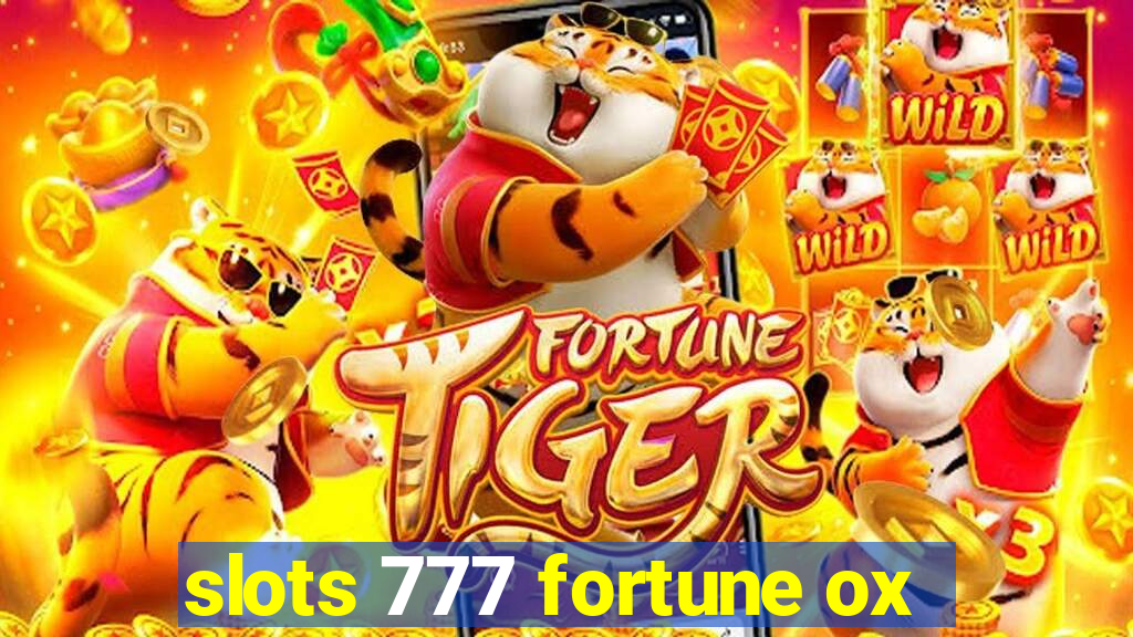 slots 777 fortune ox